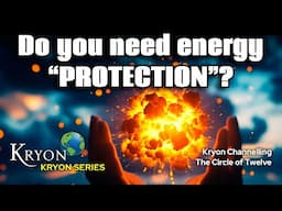 Do you need energy "PROTECTION"? - KRYON