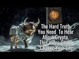 The Daily Update - The Hard Truth You Need To Hear About Crypto. This Video Could Change Your Life