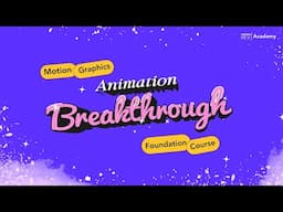 Animation Breakthrough -Motion Graphics Foundation Course Launch | Motion Rex Academy