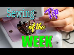 Sewing Tip of the Week | Episode 194 | The Sewing Room Channel