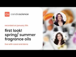 CandleScience Live: Sneak Peek!! First Look at our 2025 Spring and Summer Fragrance Oils