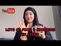 Lots of FOOD + SHOPPING IN Leeds #dailyvlogs