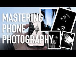 Master your phone photography - 5 Ways You Can Improve Your Phone Photography