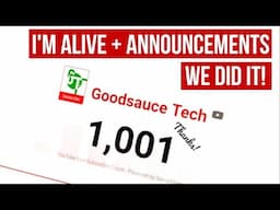 THANK YOU for 1000 Subscribers - ANNOUNCEMENTS + I'm alive!