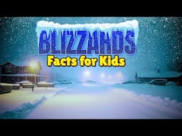 BLIZZARD ALERT! What You Need to Know About These Fierce Storms (Facts for KIDS)