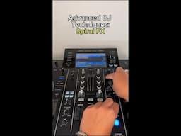 Advanced DJ Techniques: Spiral FX