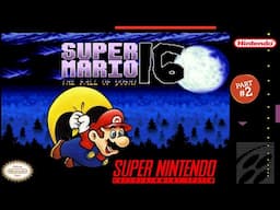 (Part 2) Super Mario 16: The Fall of Yoshi - Hack of SMW [SNES]