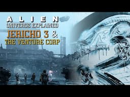 Jericho 3 and The Venture Corporation - Alien Universe Explained (Alien: Prototype)