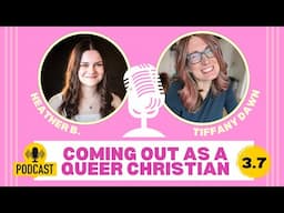 3.8: Coming Out as a Queer Christian, ft Heather B.