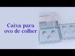 Como Fazer Caixa Para Ovo de Colher - Parte 1: Corte Acetato Tampa