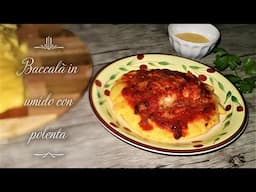 Baccalà in umido con polenta