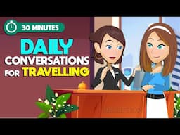 Daily Conversations for Traveling in 30 Minutes | English Speaking Conversations Practice Easily