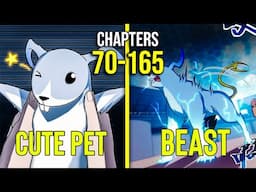 He Mysteriously Trains Cute Pets To Become Exceptional Overlord Beasts (Ch 70-165)