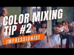 This One Color Will Transform Your Paintings: Impressionist Color Mixing Secrets (Part 2)