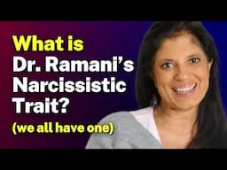 What narcissistic trait do you see in yourself? Find out Dr. Ramani's...