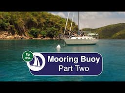 Ep 54: Picking Up a Mooring Buoy Part 2