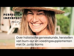 Over holistische geneeskunde, herstellen van burn-out en voedingssupplementen met Dr. Jutta Borms