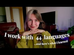 I work with 44 languages, and here's what I learned