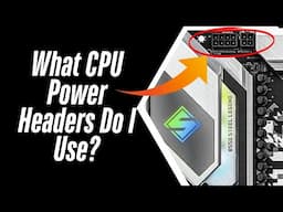 What CPU Power Headers Do I Use