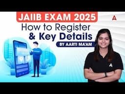 JAIIB Exam 2025 | How to Register & Key Details | JAIIB Exam Registration 2025 | By CA Aarti Pathak