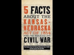 The Road to The Civil War and the Kansas-Nebraska Act of 1854