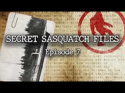 The Secret Sasquatch Files - Episode 7