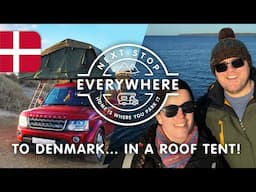 To Denmark... In A Roof Tent! | Next Stop Everywhere