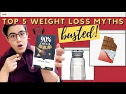 TOP 5 WEIGHT LOSS MYTHS BUSTED | Dark Chocolate & Fat Burners | 5x5 | 5 tips in 5 mins | Prachi Puri