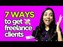 7 Ways to Get Clients Online as a Freelancer | How to Get Freelancing Clients