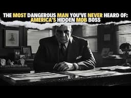 The Most Dangerous Man You've Never Heard Of: America's Hidden Mob Boss