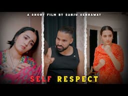 Self Respect | Sanju Sehrawat | Short Film