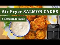 Air Fryer Salmon Cakes with Remoulade Sauce ⭐️