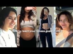 FINALLY reach your fitness goals in 2025 - realistic tips to build your diet & exercise routine