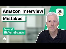 Top Amazon Interview Mistakes | with Former Amazon VP