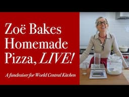 Zoe Bakes Homemade Pizza: a fundraiser for World Central Kitchen!