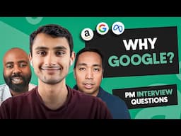 Product manager interview: "Why Google? Why Meta? Why Amazon?" (with 3 FAANG PMs)