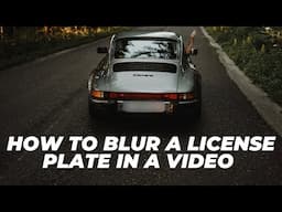 How to Blur a License Plate in a Video | Step-by-Step Guide