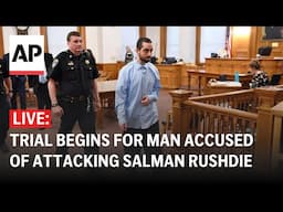 LIVE: Trial begins for man accused of attacking Salman Rushdie