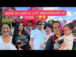 MERE IN LAWS KI 41ST ANNIVERSARY IN DUBAI 🇦🇪🥳🥳 || HUM GAYE ALL OVER THE WORLD 🌍 || ROHINIDILAIK