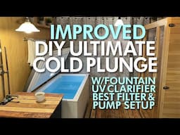 DIY Ultimate Cold Plunge | New Improved Setup | With Fountain • UV Clarifier • Best Filter & Pump