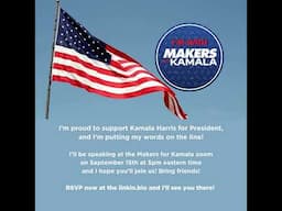 Makers for Kamala zoom event - Sept 15th @ 5pm edt