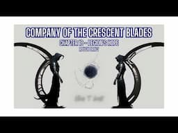 Company of the Crescent Blades - Chapter 18 - Rough Draft Audio Book