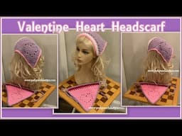 FRIDAY FUN DAY! Valentine Heart Headscarf Crochet Pattern