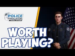 Police Simulator: Patrol Officers · Worth Playing in 2025?