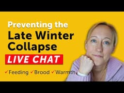 LIVE BEEKEEPING CHAT: Preventing the Late Winter Collapse & More