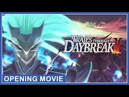 The Legend of Heroes: Trails through Daybreak II - Opening Movie (Nintendo Switch, PS4, PS5, PC)