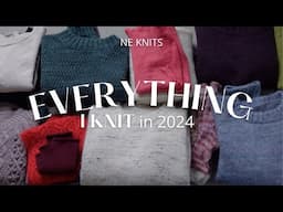 Everything I Knit in 2024! Project reviews and try ons