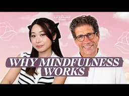 Why Mindfulness Works (And How to Make It Work for You!) | Dr. Kuyken & Lavendaire