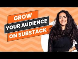 How to Grow Your Audience and Income on Substack in 2025: The Complete Masterclass