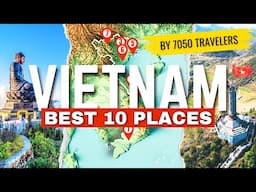 10 Best Places to Visit in Vietnam (Voted by 7,050 Travelers)